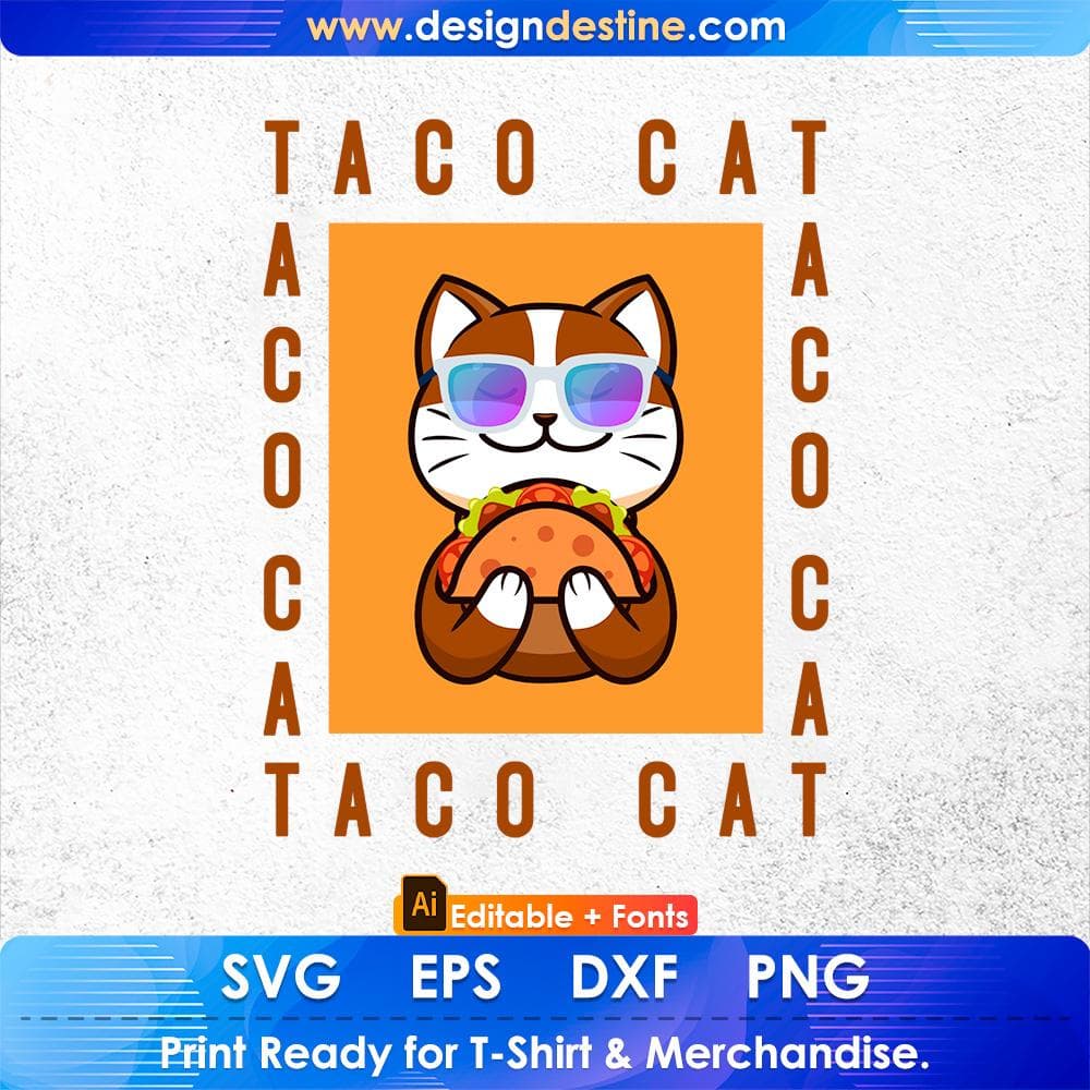 Taco Cat Spelled Backwards Is Taco Cat in Sunglasses Editable T shirt Design in Ai Svg Cutting Printable Files