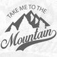 Take Me To The Mountain T shirt Design In Ai Svg Printable Files