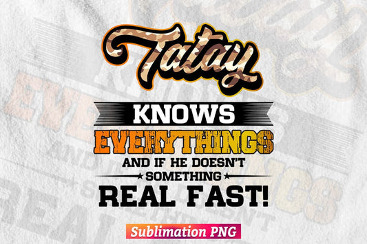 Tatay Know Everything Dad Daddy Father's Day T shirt Design Png Sublimation Printable Files