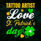 Tattoo Artist Love St. Patrick's Day Editable Vector T-shirt Designs Png Svg Files