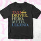 Taxi Driver Hero Myth Legend Editable Vector T-shirt Design in Ai Svg Png Files