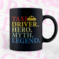 Taxi Driver Hero Myth Legend Editable Vector T-shirt Design in Ai Svg Png Files
