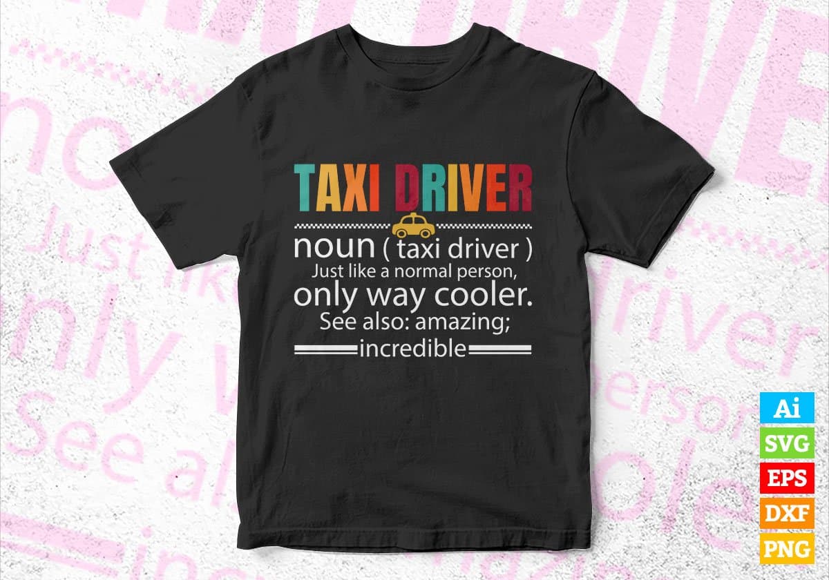 Taxi Driver Just Like a Normal Person Editable Vector T-shirt Design in Ai Svg Png Files