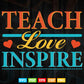 Teach Love Heart Inspire Inspirational Teacher's Day Svg T shirt Design.