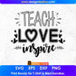 Teach Love Inspire Editable T shirt Design In Ai Png Svg Cutting Printable Files