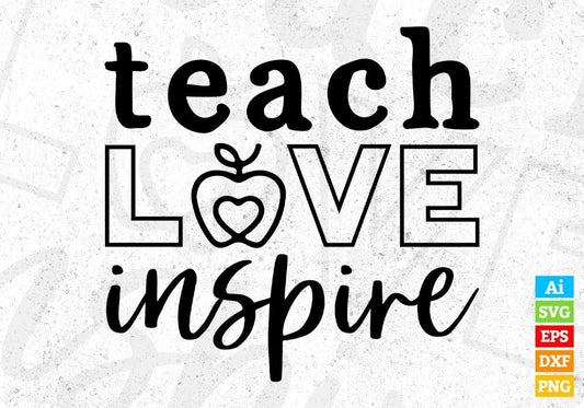 Teach Love Inspire T shirt Design In Svg Png Cutting Printable Files