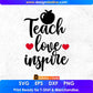 Teach love inspire Teacher Editable T shirt Design In Ai Png Svg Cutting Printable Files