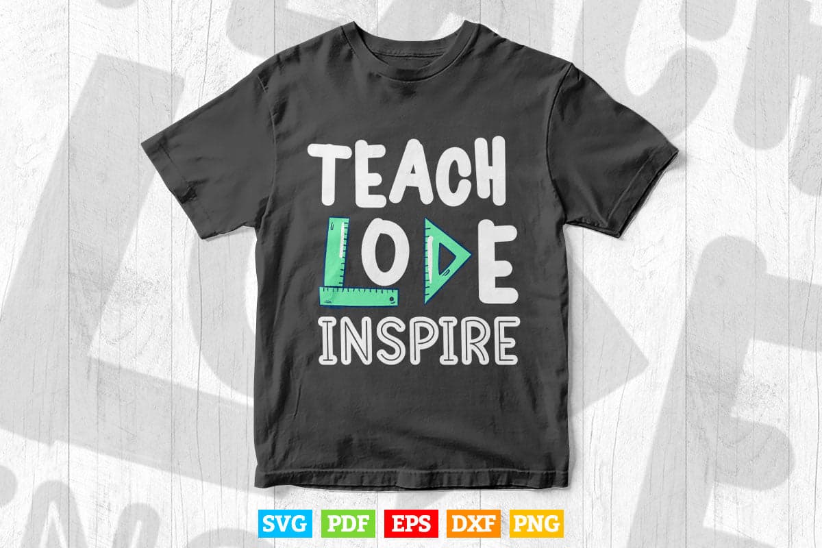 Teach Love Inspire Teacher Gift Vector T shirt Design Png Svg Cut Files