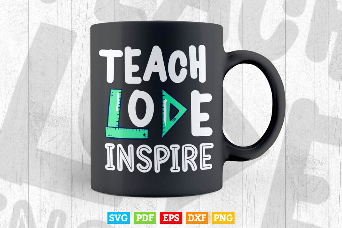 Teach Love Inspire Teacher Gift Vector T shirt Design Png Svg Cut Files