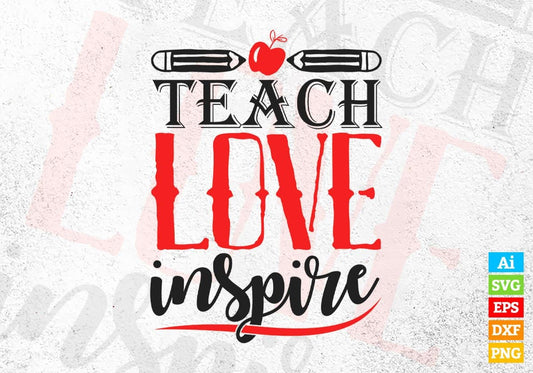 Teach Love Inspire Teacher Vector T-shirt Design in Ai Svg Png Files