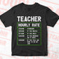 Teacher Hourly Rate Editable Vector T shirt Design In Svg Png Printable Files