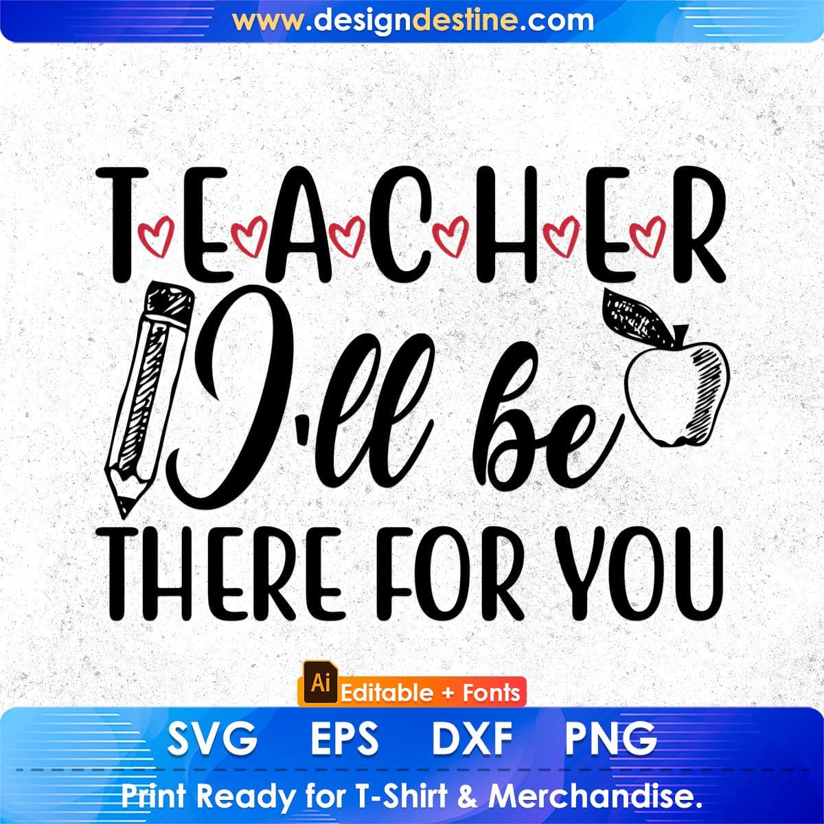 Teacher I'll Be There For You Editable T shirt Design In Ai Svg Png Cutting Printable Files