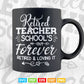 Teacher iron on Schools out forever Retired and loving it Retired Vector T shirt Design Svg Files