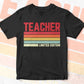 Teacher Limited Edition Editable Vector T-shirt Designs Png Svg Files