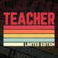 Teacher Limited Edition Editable Vector T-shirt Designs Png Svg Files
