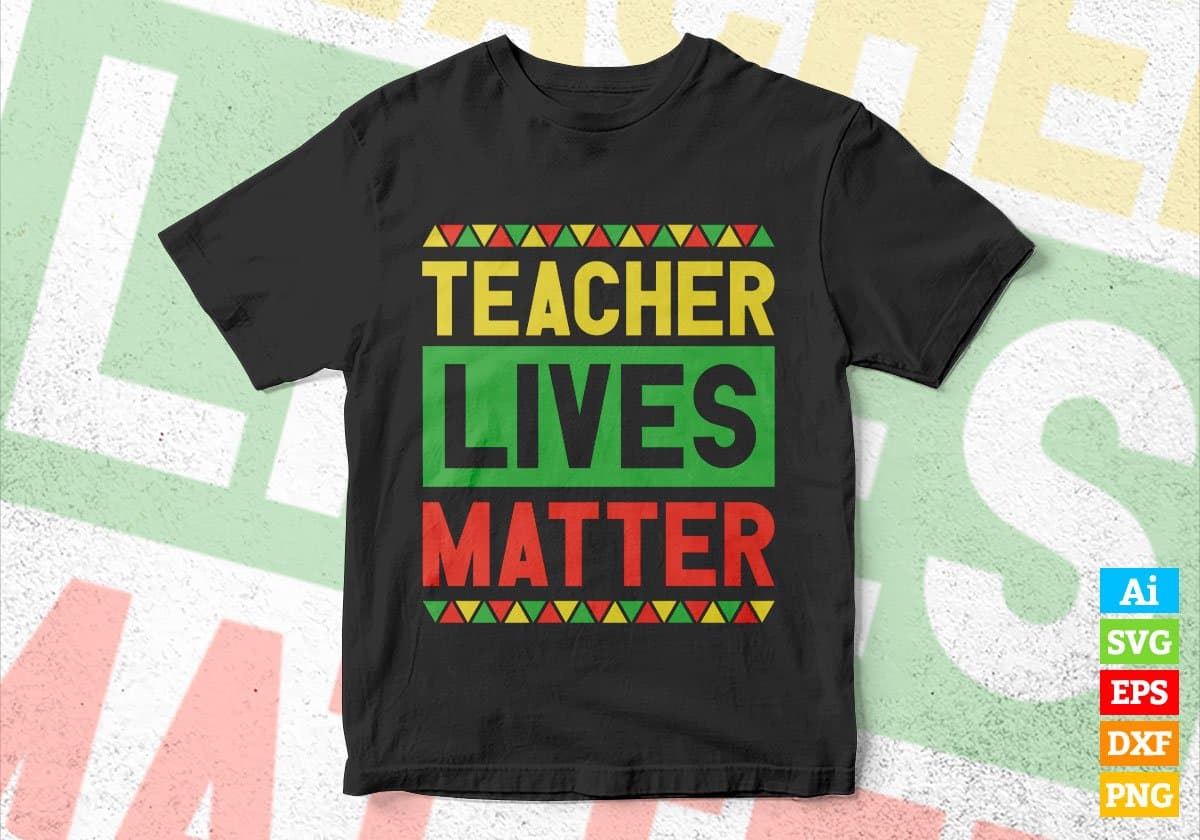 Teacher Lives Matter Editable Vector T-shirt Designs Png Svg Files