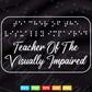 Teacher of the Visually Impaired Braille Day Svg Png Files.