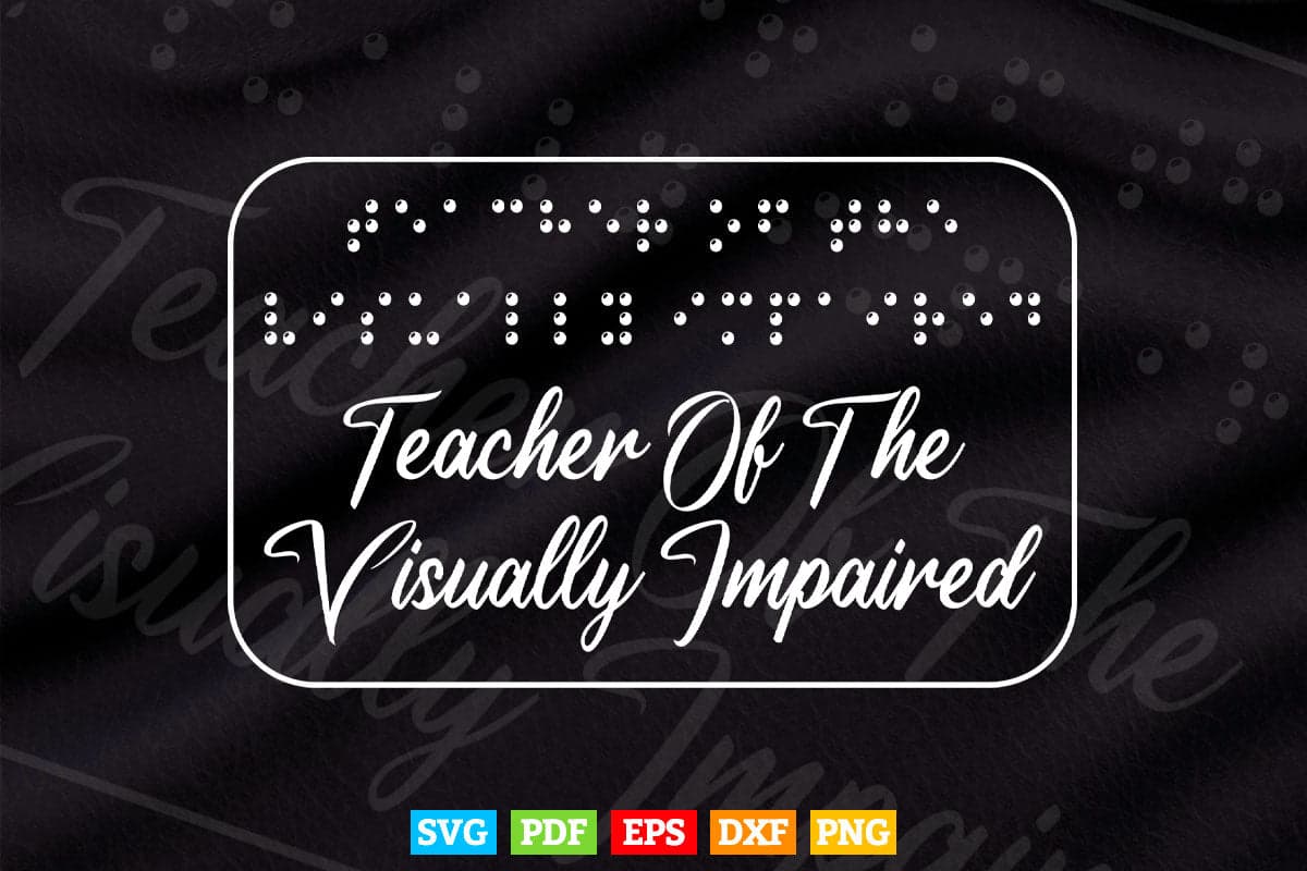 Teacher of the Visually Impaired Braille Day Svg Png Files.