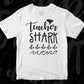 Teacher Shark Do Do Do Do Do Editable T shirt Design In Ai Svg Png Cutting Printable Files