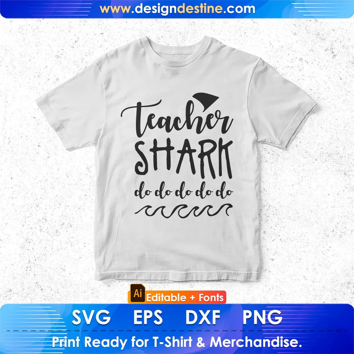 Teacher Shark Do Do Do Do Do Editable T shirt Design In Ai Svg Png Cutting Printable Files