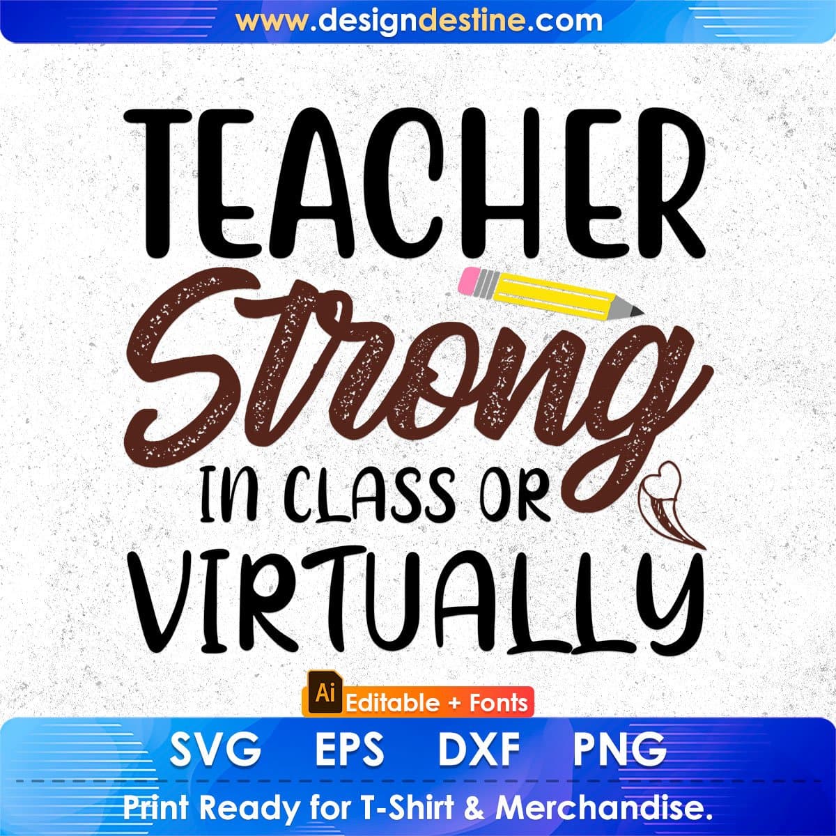 Teacher Strong In Class Or Virtually Editable T shirt Design In Ai Svg Png Cutting Printable Files