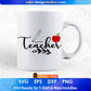 Teacher Teacher's Day Editable T shirt Design In Ai Svg Png Cutting Printable Files