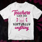 Teachers Can Do Virtually Anything Vector T-shirt Design in Ai Svg Png Files
