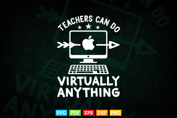 products/teachers-can-do-virtually-anything-virtual-teacher-gifts-svg-t-shirt-design-703.jpg