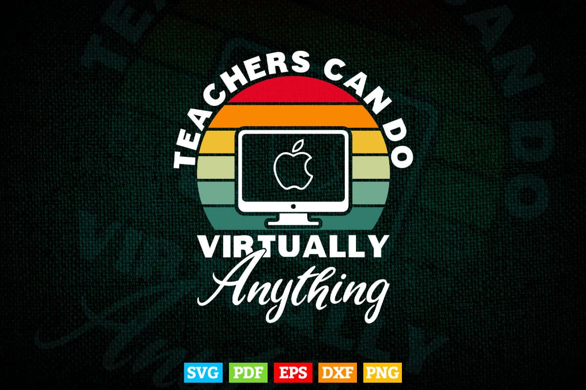 Teachers Can Do Virtually Teacher's Day Svg T shirt Design.