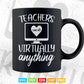 Teachers Can Virtually do Anything Teaching Svg T shirt Design.