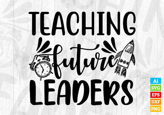 Teaching Future Leaders Editable T shirt Design In Ai Svg Png Cutting Printable Files