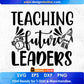 Teaching Future Leaders Editable T shirt Design In Ai Svg Png Cutting Printable Files