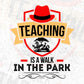 Teaching Is A Walk In The Park Editable T shirt Design In Ai Png Svg Cutting Printable Files