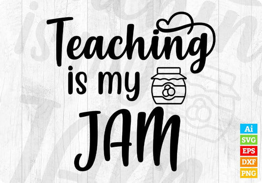 Teaching Is My Jam Editable T shirt Design In Ai Png Svg Cutting Printable Files