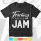 Teaching is My Jam Teachers Gift Svg T shirt Design.