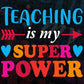 Teaching Is My Super Power Editable T shirt Design in Ai Png Svg Cutting Printable Files