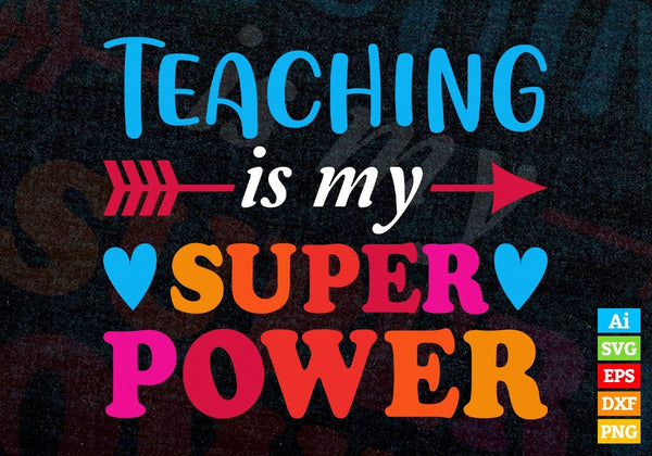 products/teaching-is-my-super-power-editable-t-shirt-design-in-ai-png-svg-cutting-printable-files-509.jpg