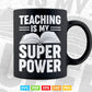 Teaching is My Superpower Funny Teacher Superhero Nerd Svg T shirt Design.