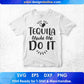 Tequila Made Me Do It Cinco De Mayo T shirt Design In Ai Svg Printable Files