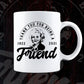 Thank You For Being A Friend Betty White Editable Vector T shirt Design