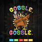 Thanksgiving Day Gobble Gobble Turkey Trot Funny Gift Svg Png Cut Files.