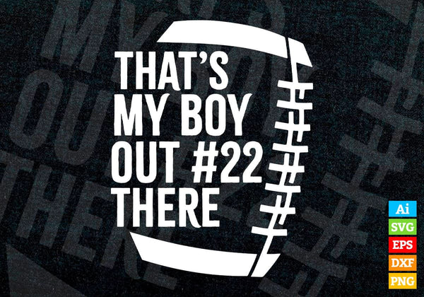 products/thats-my-boy-out-22-here-american-football-editable-vector-t-shirt-design-in-ai-png-svg-612.jpg