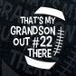 That’s My Grandson Out #22 There American Football Editable Vector T-shirt 