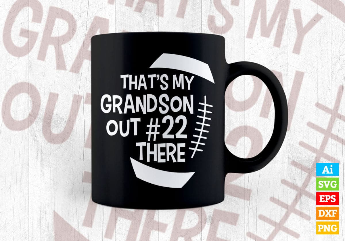 That’s My Grandson Out #22 There American Football Editable Vector T-shirt 