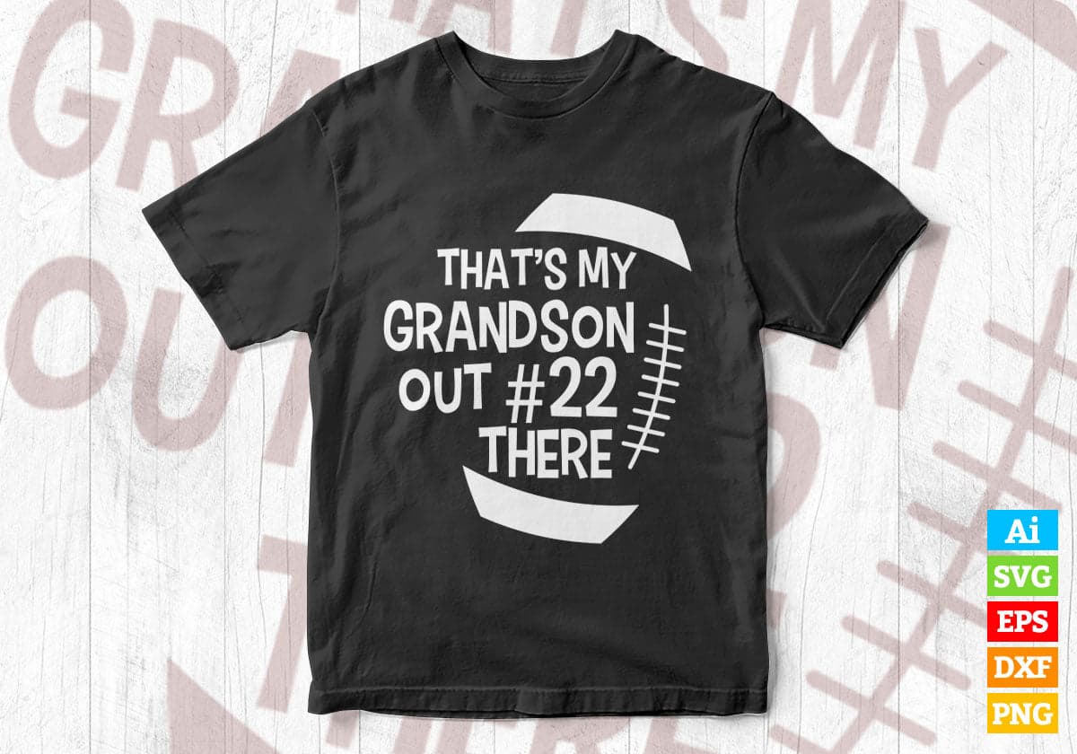 That’s My Grandson Out #22 There American Football Editable Vector T-shirt 