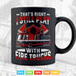 That's Right I Still Play With Fire Trucks Firefighter Gifts Svg Png Cut Files.