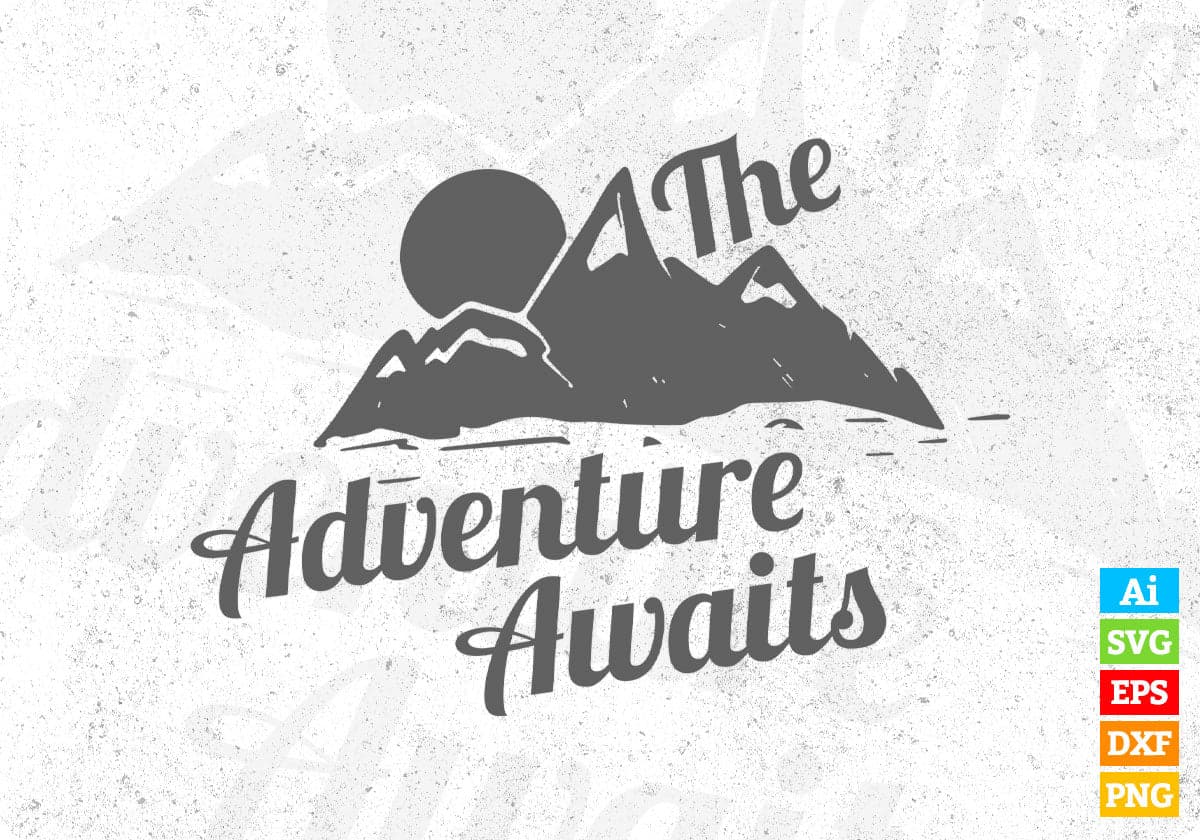 The Adventure Awaits Mountain T shirt Design In Ai Svg Printable Files