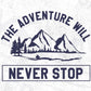 The Adventure Will Never Stop Mountain T shirt Design In Ai Svg Printable Files