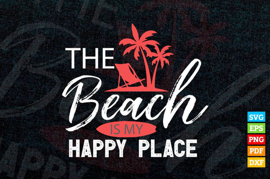 The Beach is My Happy Place Travel Summer Vacation T shirt Design Svg Printable File