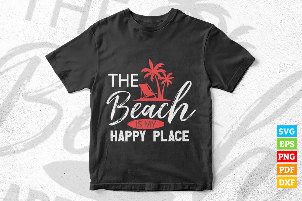 The Beach is My Happy Place Travel Summer Vacation T shirt Design Svg Printable File